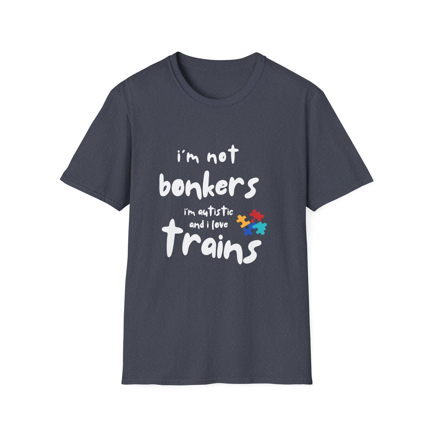 I’m Not Bonkers – Autism Acceptance Train Lover T-Shirt