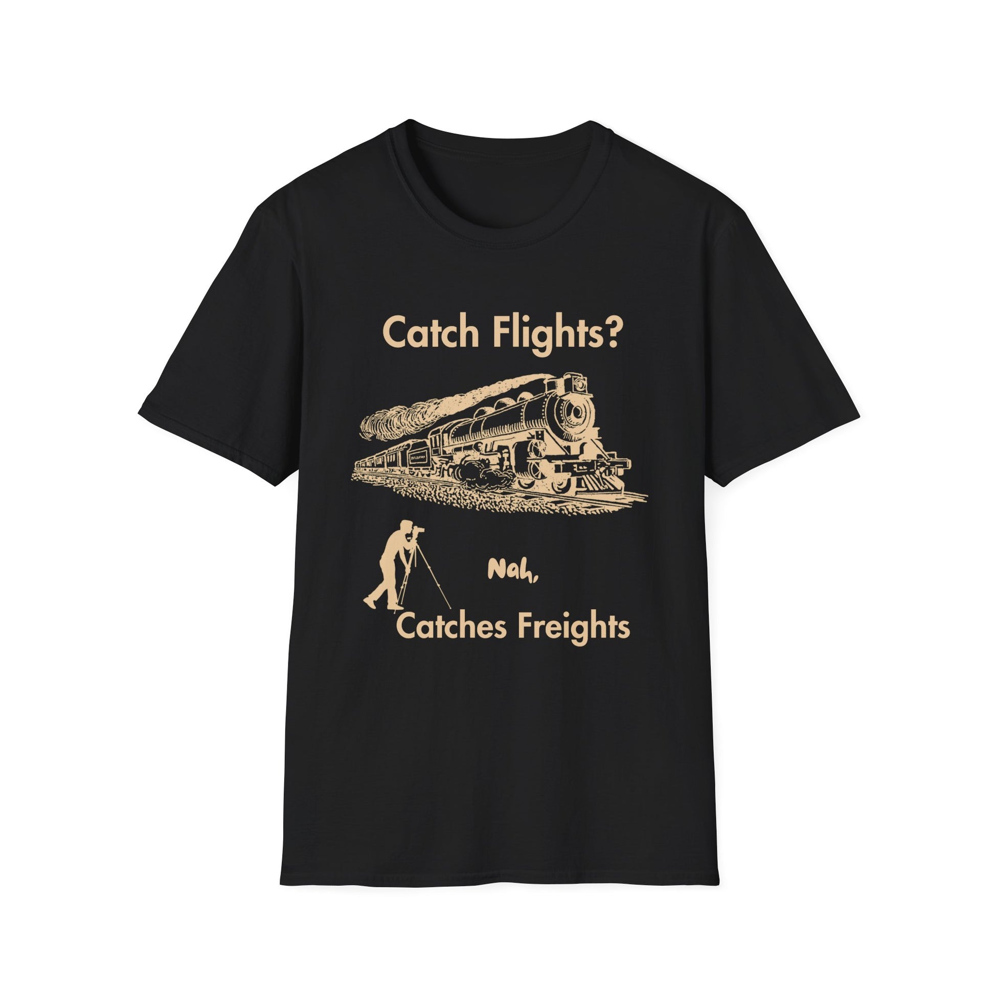 Catch Freights Not Flights freight train railfan t-shirt