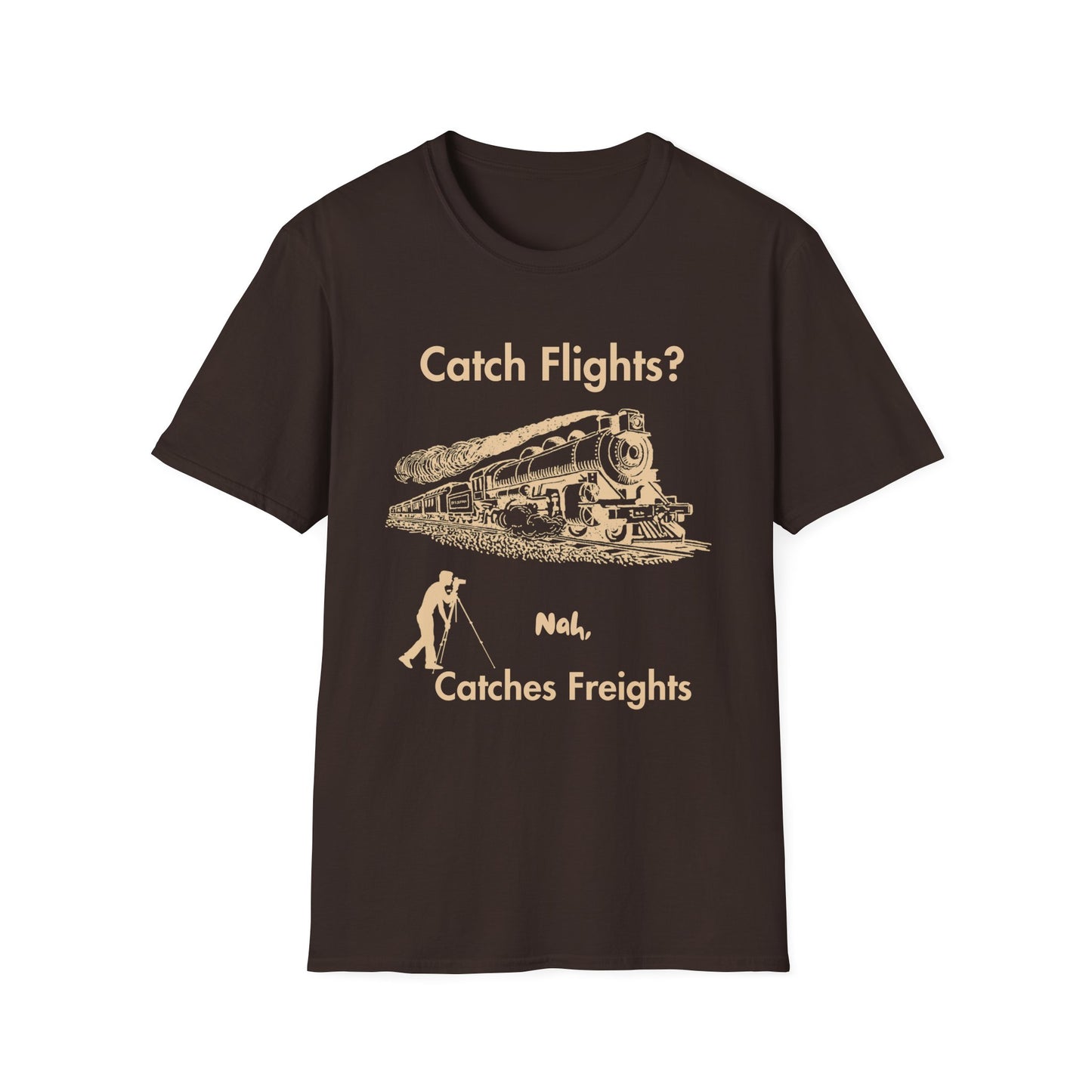 Catch Freights Not Flights freight train railfan t-shirt