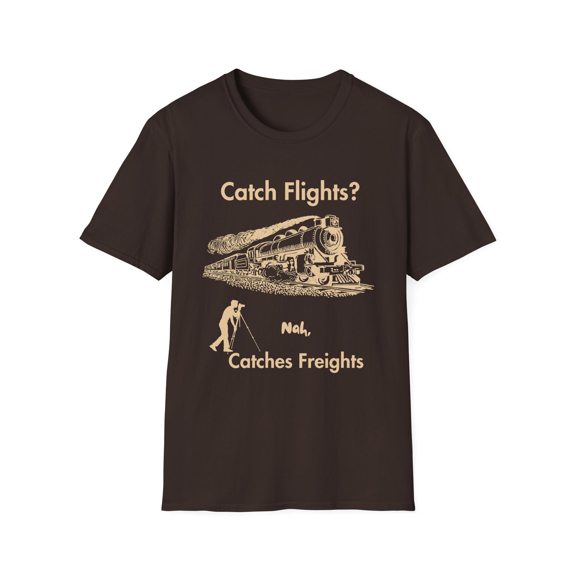 Catch Freights Not Flights freight train railfan t-shirt