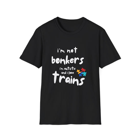 I’m Not Bonkers – Autism Acceptance Train Lover T-Shirt