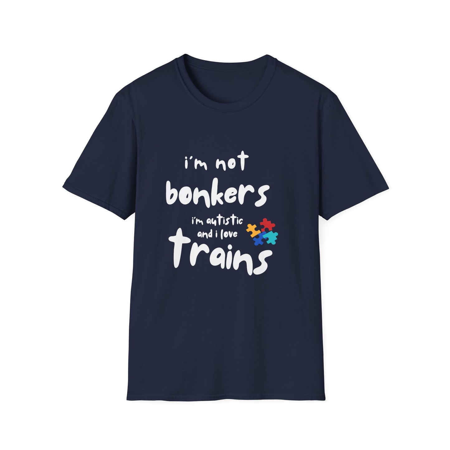 I’m Not Bonkers – Autism Acceptance Train Lover T-Shirt