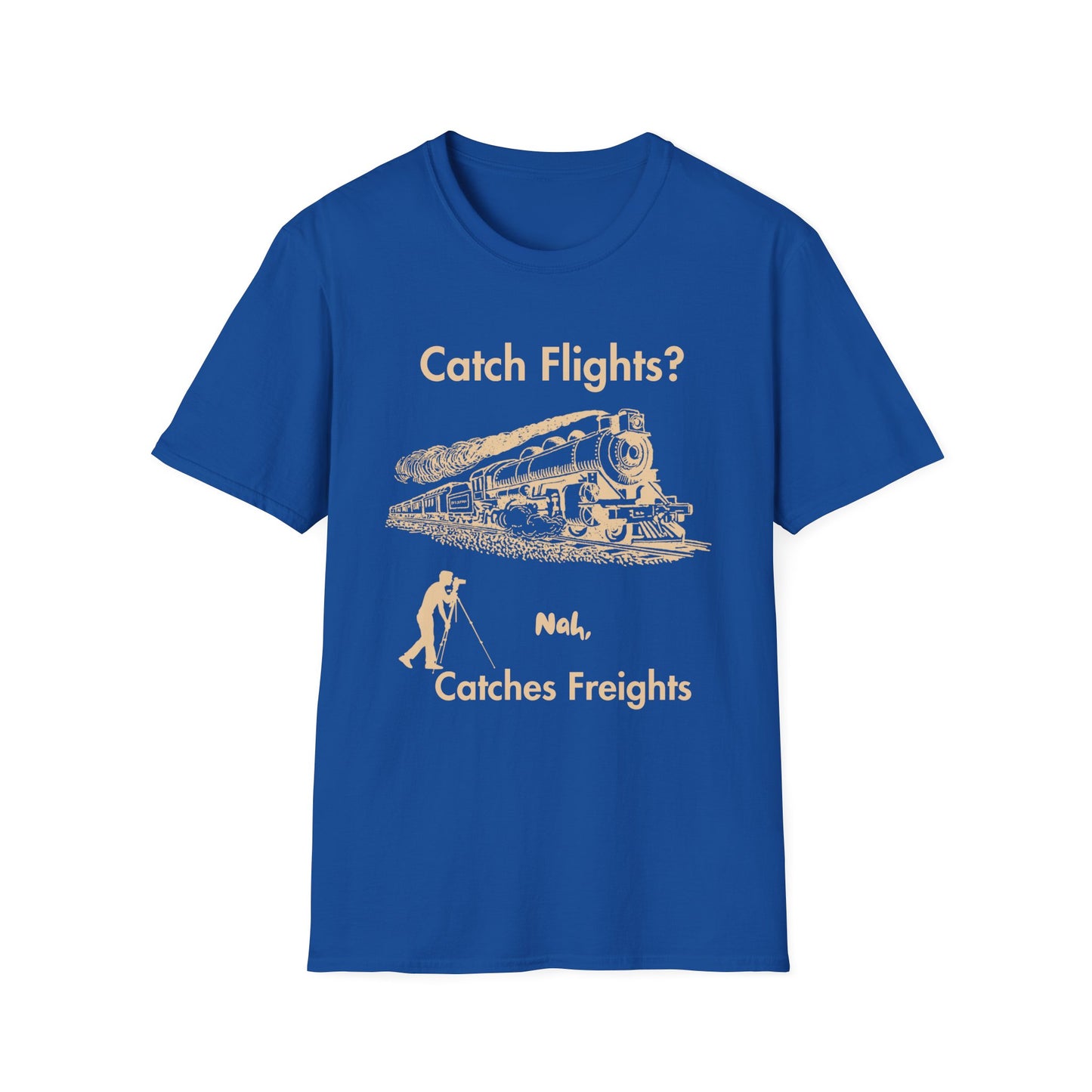 Catch Freights Not Flights freight train railfan t-shirt